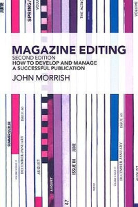 Image of Magazine Editing: How to develop and manage a successful publication