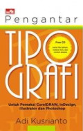 Pengantar Tipografi: Untuk pemakai CorelDRAW, InDesign, Illustrator dan Photoshop