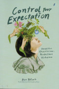 Control Your Expectation: Kendalikan ekspektasimu, kendalikan hidupmu
