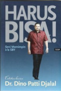 Harus Bisa!: Seni memimpin ala SBY