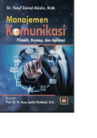 Image of Manajemen Komunikasi : Filosofi, Konsep, dan Aplikasi