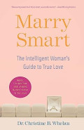 Marry Smart: The intelligent woman's guide to true love