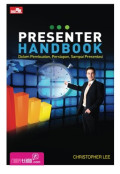 Presenter Handbook: Dalam pembuatan, persiapan, sampai presentasi