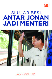 Image of Si Ular Besi Antar Jonan jadi Menteri