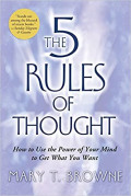 The 5 Rules of Thought: How to use the power of your mind to get what you want