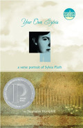 Your Own, Sylvia: A verse portrait of Sylvia Plath