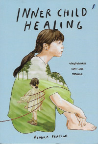 Image of Inner Child Healing: Menyembuhkan luka yang tertinggal