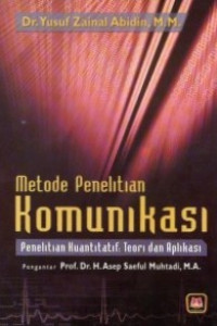 Image of Metode Penelitian Komunikasi: Penelitian kuantitatif - teori dan aplikasi