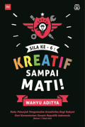 Sila Ke-6: Kreatif sampai mati!