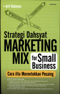 Strategi Dahsyat Marketing Mix for Small Business: Cara jitu merontokkan pesaing