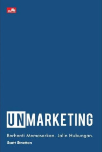 Image of UnMarketing: Berhenti memasarkan; jalin hubungan